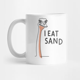 "Whimsical Ostrich: I Eat Sand" - Funny Random Meme Mug